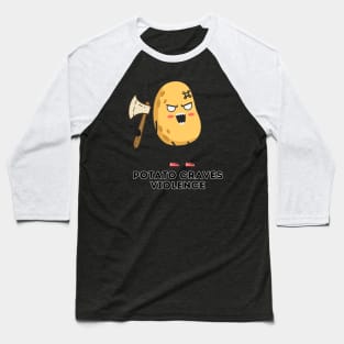 Potato Craves Violence [E] Baseball T-Shirt